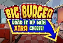 Big Burger Load it up with Xtra cheese PRAMATIC PLAY joker123
